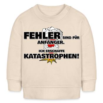 Mistakes are for beginners create disasters - Baby Sweatshirt by Stanley/Stella - soft Ecru - Front