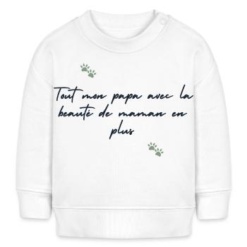 Tout mon papa avec la beauté de maman en plus - Sweat bébé bio Stanley/Stella - blanc - Devant
