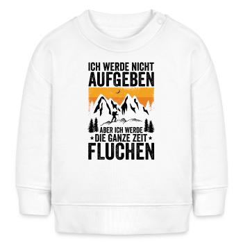Ich werde nicht Aufgeben aber.. Fluchen Wandern - Baby Organic Sweatshirt Baby Changer von Stanley/Stella - Weiß - Vorne