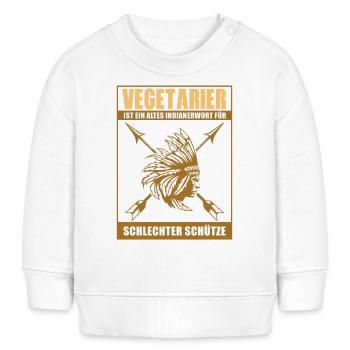 Vegetarier ist ein altes Indianerwort - Anti Vegan - Baby Organic Sweatshirt Baby Changer von Stanley/Stella - Weiß - Vorne