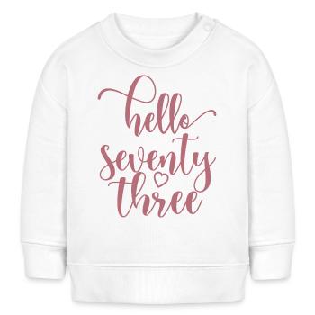 Bonjour soixante-treize mignon anniversaire de 73 ans - Sweat bébé bio Stanley/Stella - blanc - Devant