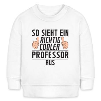 Professor | Uni | Universität | Spruch Prof - Baby Organic Sweatshirt Baby Changer von Stanley/Stella - Weiß - Vorne