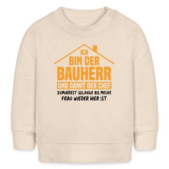 Je suis le bâtisseur et donc le patron - Sweat bébé bio Stanley/Stella - écru doux - Devant