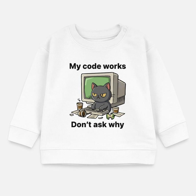 Mon code fonctionne Ne demandez pas pourquoi Sweat bébé bio Stanley/Stella