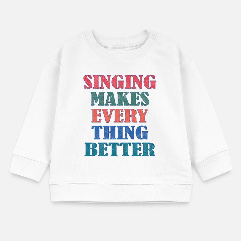 Singing makes everything better Baby Organic Sweatshirt Baby Changer von Stanley/Stella