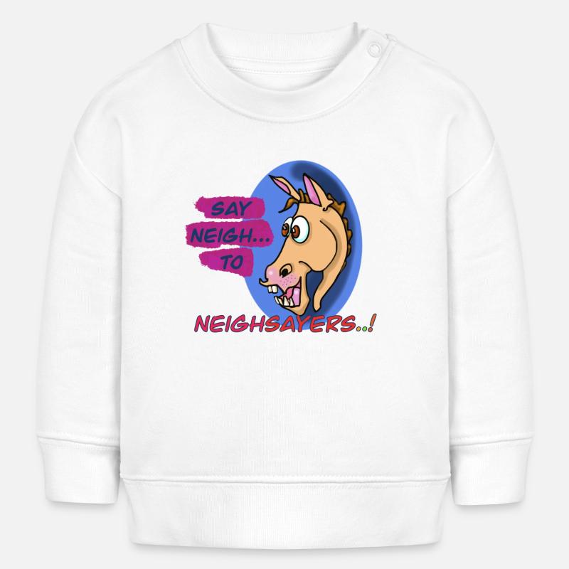 Design du cheval Neigh Sayers Punny - Sweat bébé bio Stanley/Stella - blanc