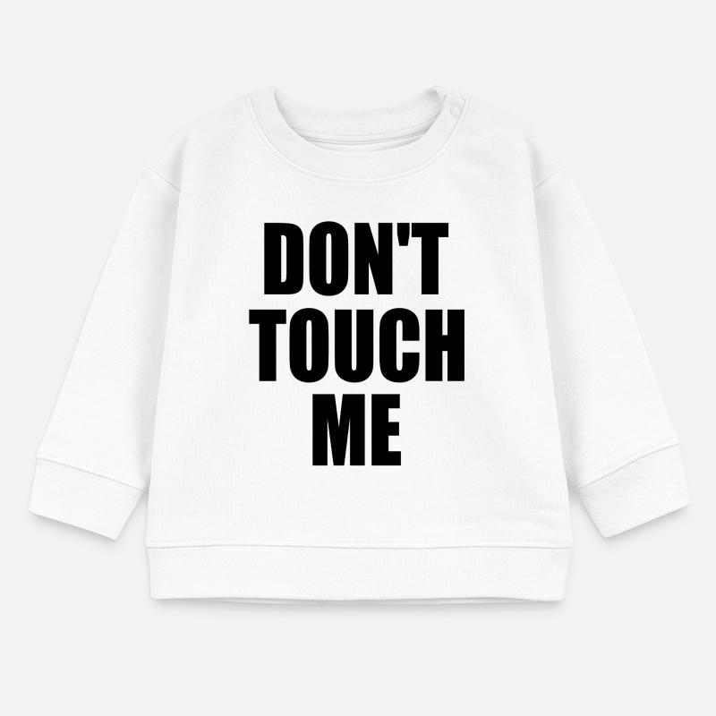 Dont touch me Baby Sweatshirt by Stanley/Stella