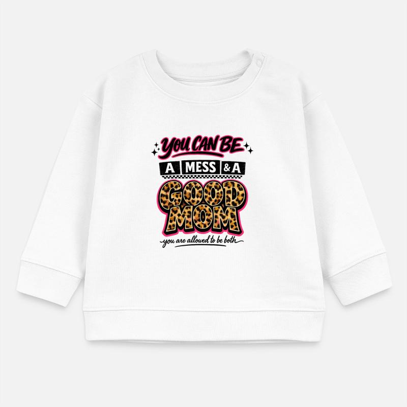 Unordentliche Mutter immer noch ein gutes Muttertagshemd Baby Organic Sweatshirt Baby Changer von Stanley/Stella