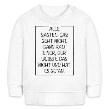 Alle sagten das geht nicht dann kam einer - Baby Organic Sweatshirt Baby Changer von Stanley/Stella - Weiß - Vorne