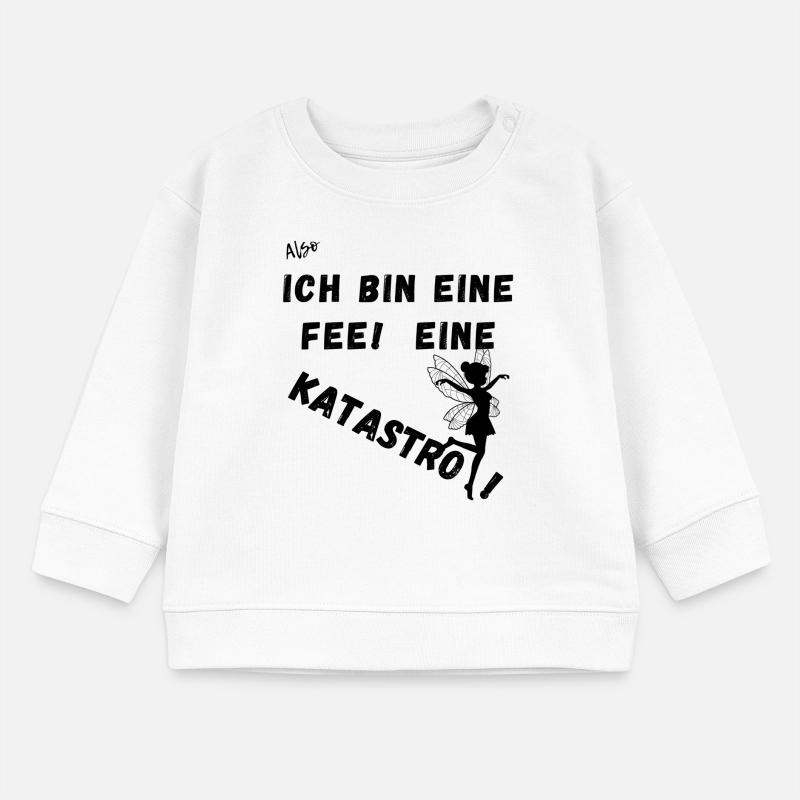 Also Ich bin eine Fee. Eine Katastrofee. Baby Organic Sweatshirt Baby Changer von Stanley/Stella