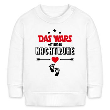 Das wars mit der Nachtruhe Babysprüche Lustig - Baby Organic Sweatshirt Baby Changer von Stanley/Stella - Weiß - Vorne