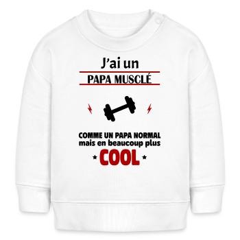 J'ai un papa musclé, cadeau naissance, muscu - Sweat bébé bio Stanley/Stella - blanc - Devant