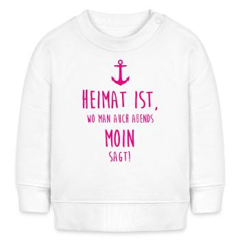 Heimat ist, wo man auch abends MOIN sagt! - Baby Organic Sweatshirt Baby Changer von Stanley/Stella - Weiß - Vorne