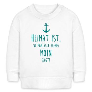 Heimat ist, wo man auch abends MOIN sagt! - Baby Organic Sweatshirt Baby Changer von Stanley/Stella - Weiß - Vorne