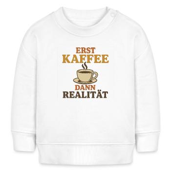 Erst Kaffee Dann Realität - Baby Organic Sweatshirt Baby Changer von Stanley/Stella - Weiß - Vorne