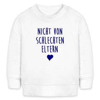 Not from bad parents - child - mother father - Baby Sweatshirt by Stanley/Stella - white - Front