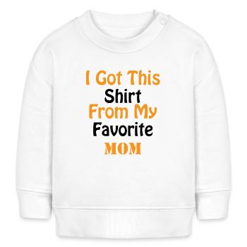 I Got This Shirt From My Favorite Mom/ From Mom - Sweat bébé bio Stanley/Stella - blanc - Devant