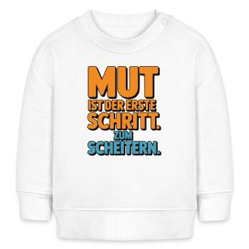 Mut ist der erste Schritt zum Scheitern - Baby Organic Sweatshirt Baby Changer von Stanley/Stella - Weiß - Vorne