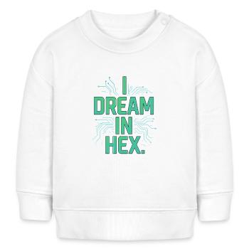 I Dream in Hex – Nerdy Coder T-Shirt für Entwickler - Baby Organic Sweatshirt Baby Changer von Stanley/Stella - Weiß - Vorne