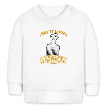 Dis-le fort, noir et fier - Sweat bébé bio Stanley/Stella - blanc - Devant