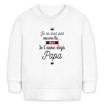Je t'aime déjà papa - Sweat bébé bio Stanley/Stella - blanc - Devant
