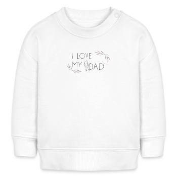I Love my Dad - Baby Organic Sweatshirt Baby Changer von Stanley/Stella - Weiß - Vorne