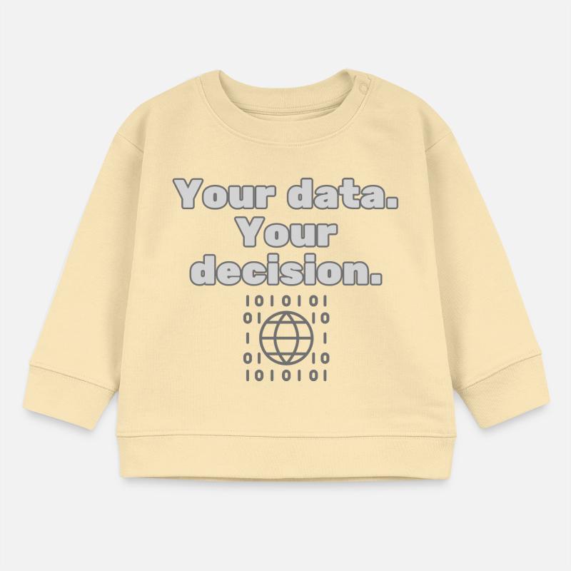 Your Data. Your Decision - Datenschutz Statement Baby Organic Sweatshirt Baby Changer von Stanley/Stella