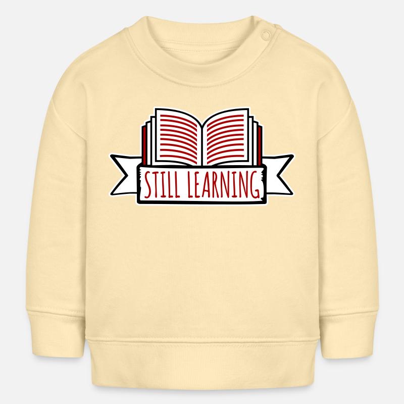Still Learning Growth Student Motivation Saying - Baby Sweatshirt by Stanley/Stella - cream
