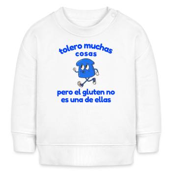I tolerate many things but gluten is not one of the most important - Baby Sweatshirt by Stanley/Stella - cream - Front
