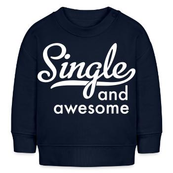 Single and awesome - Baby Sweatshirt by Stanley/Stella - navy - Front