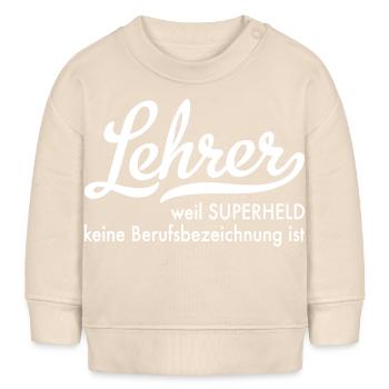 Lehrer - Baby Organic Sweatshirt Baby Changer von Stanley/Stella - Natur - Vorne