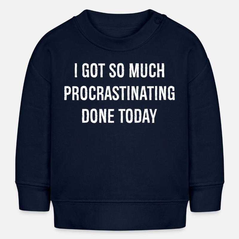 I got so much procrastinating done today funny - Baby Sweatshirt by Stanley/Stella - navy
