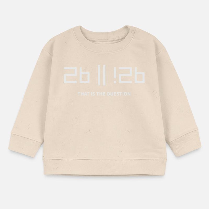 2b or !2b to be or not to be that is the question Baby Organic Sweatshirt Baby Changer von Stanley/Stella
