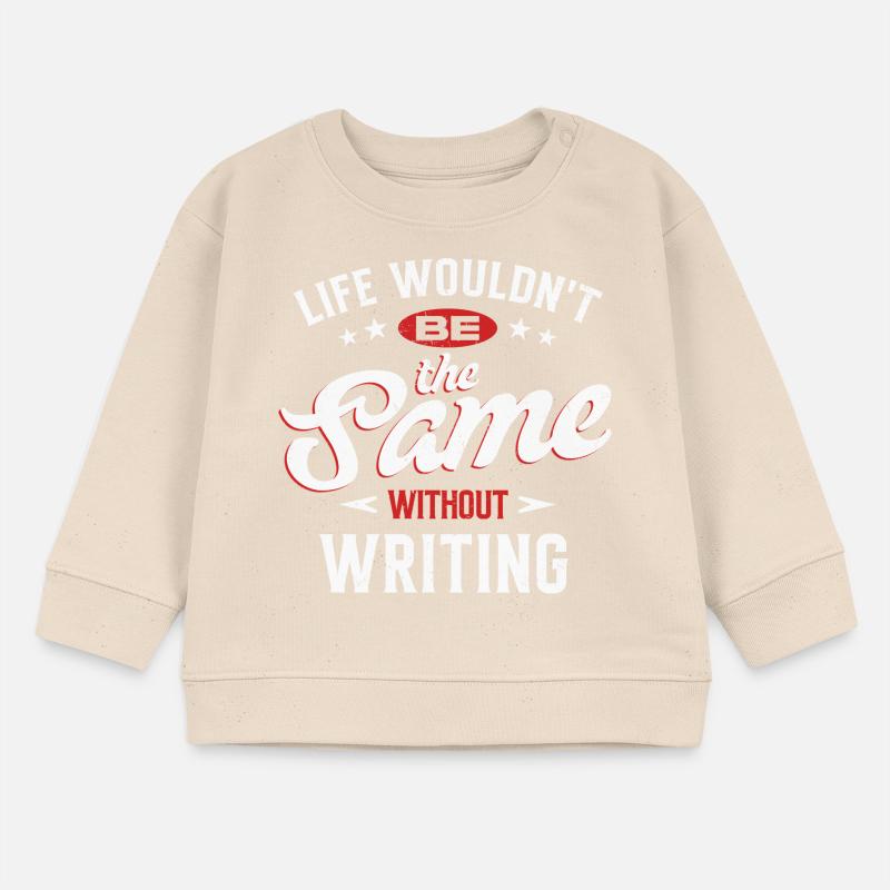 Life Wouldn't Be The Same Without Writing Baby Sweatshirt by Stanley/Stella