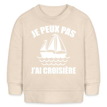 Je peux pas j'ai croisiere - Sweat bébé bio Stanley/Stella - écru doux - Devant