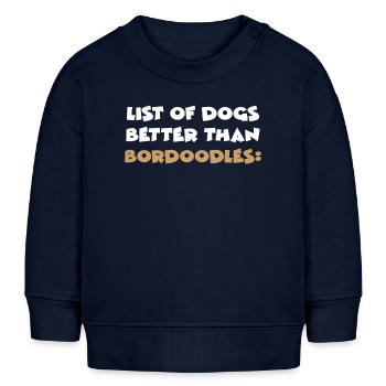 List Of Dogs Better Than Bordoodles - Baby Organic Sweatshirt Baby Changer von Stanley/Stella - Navy - Vorne