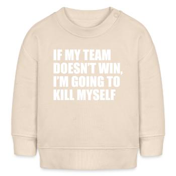 Wenn mein Team Lustige Sprüche - Baby Organic Sweatshirt Baby Changer von Stanley/Stella - Natur - Vorne