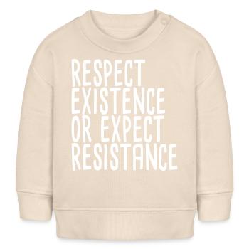 Respecter l’existence ou s’attendre à une résistance - Sweat bébé bio Stanley/Stella - écru doux - Devant