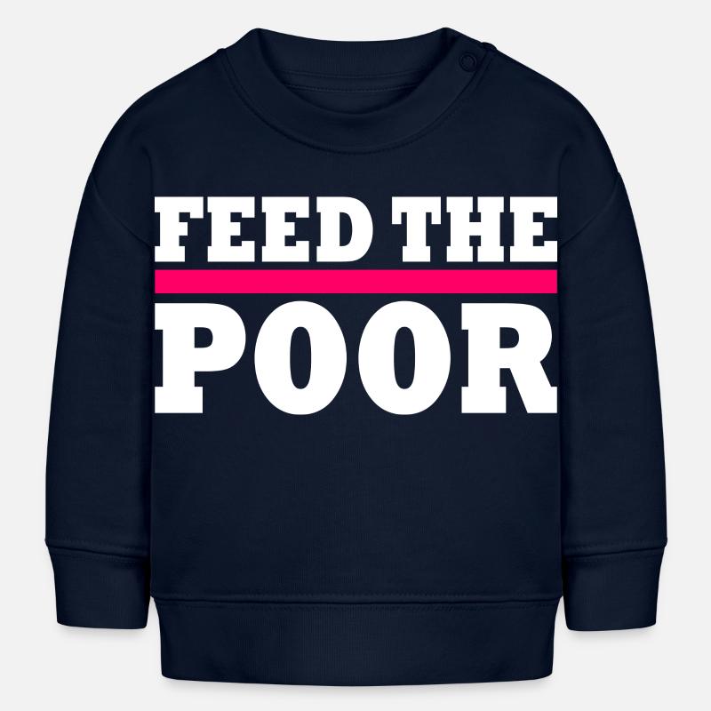 Feed the poor - Baby Sweatshirt by Stanley/Stella - navy