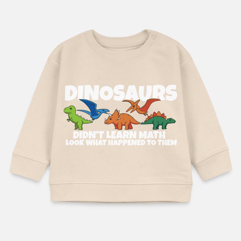 Dinosaurs Didn't Learn Math Funny Mathematics Baby Sweatshirt by Stanley/Stella