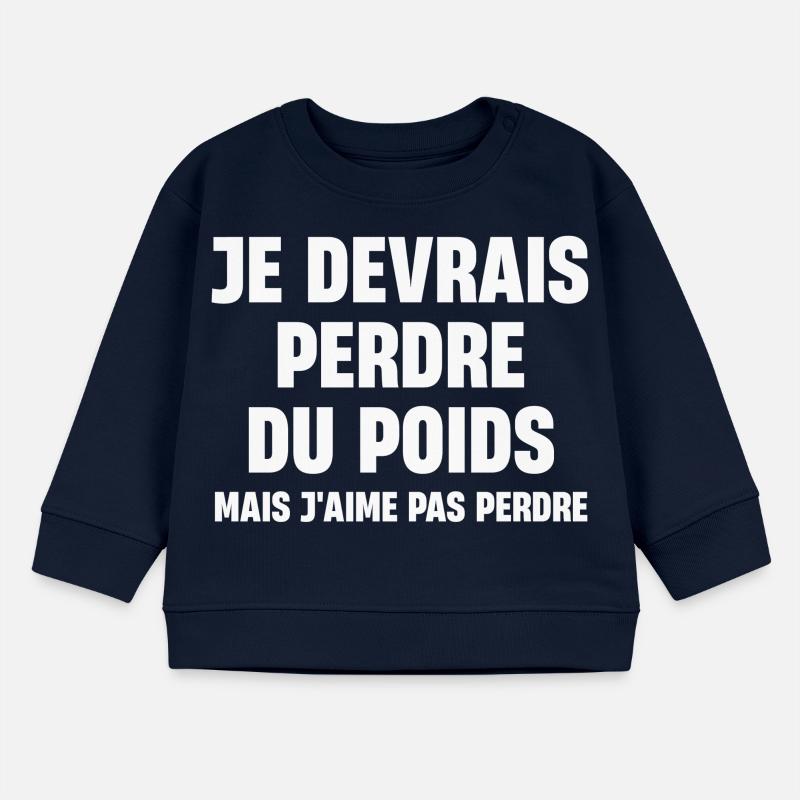 Je devrais perdre du poids mais j'aime pas perder Sweat bébé bio Stanley/Stella
