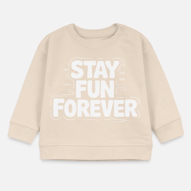 STAY FUN FOREVER Baby Sweatshirt by Stanley/Stella
