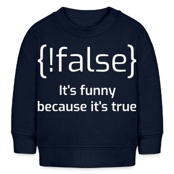 Funny False Programming Joke I - Baby Sweatshirt by Stanley/Stella - navy - Front