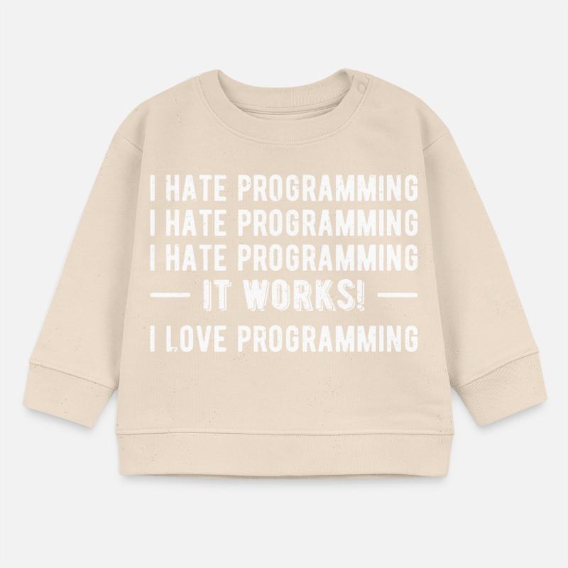 I Hate Programming - Funny Programmer II Baby Sweatshirt by Stanley/Stella