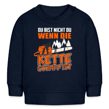 Du bist nicht du wenn die Kette stumpf ist - Säge - Baby Organic Sweatshirt Baby Changer von Stanley/Stella - Navy - Vorne