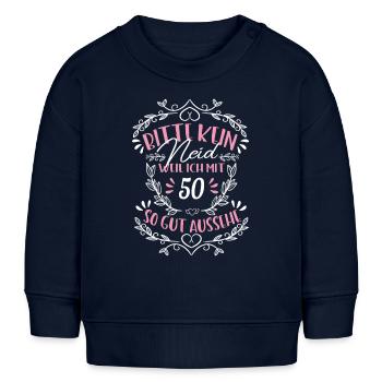 Kein Neid weil ich mit 50 so gut aussehe - Baby Organic Sweatshirt Baby Changer von Stanley/Stella - Navy - Vorne