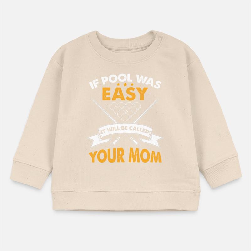 Wenn Pool einfach war, wird es deine Mutter genannt werden Baby Organic Sweatshirt Baby Changer von Stanley/Stella