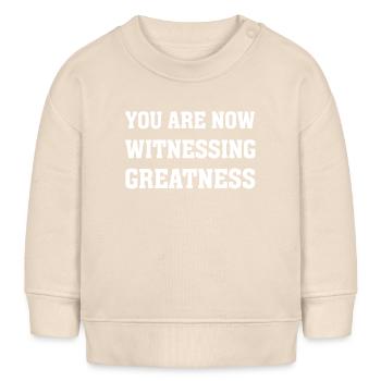 Du bist jetzt Zeuge von Großartigkeit - Baby Organic Sweatshirt Baby Changer von Stanley/Stella - Natur - Vorne