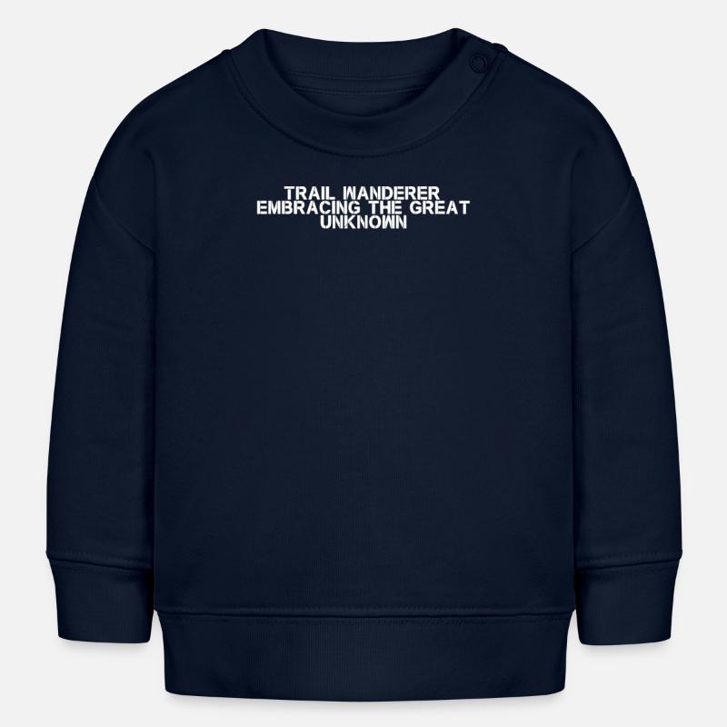 Randonnée - Trail wanderer, embrassant le grand - Sweat bébé bio Stanley/Stella - bleu marine