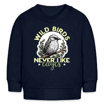 Bird Watching Wild Birds Never Like Cages Birding - Baby Sweatshirt by Stanley/Stella - navy - Front